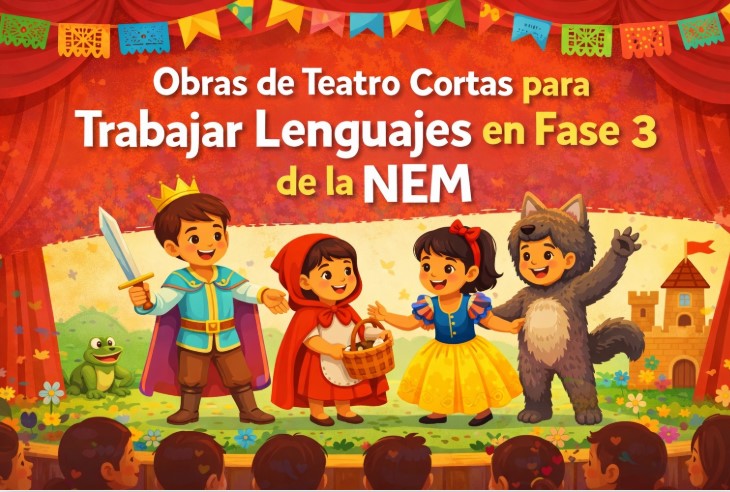 Obras de Teatro Cortas paraTrabajar Lenguajes en Fase 3 de la NEM